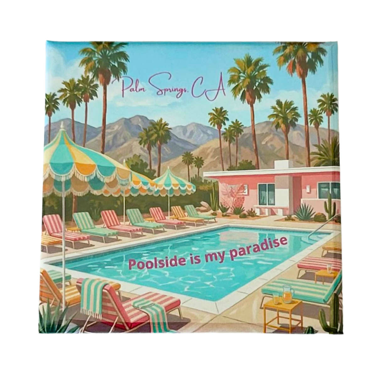 A square magnet featuring a retro-style illustration of a Palm Springs poolside scene with palm trees, mountains, lounge chairs, striped umbrellas, and the text 'Palm Springs, CA' and 'Poolside is my paradise'.