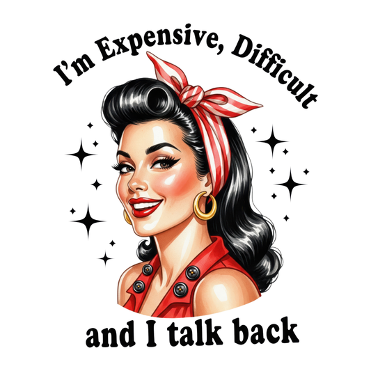 Sassy Housewives fridge magnet – I'm Expensive, Difficult and I Talk Back