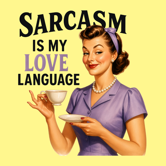 Sassy Housewives fridge magnet – Sarcasm Is My Love Language