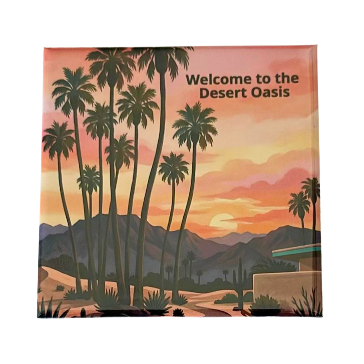A square magnet featuring a retro-style desert sunset illustration with tall palm trees, mountains, cacti, and the text 'Welcome to the Desert Oasis' in dark brown lettering.